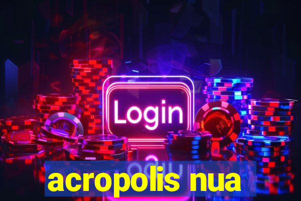 acropolis nua